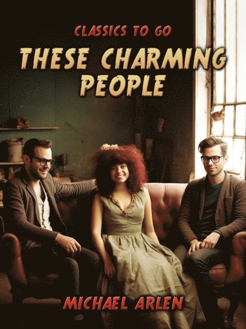 Michael Arlen - These Charming People, E-bok