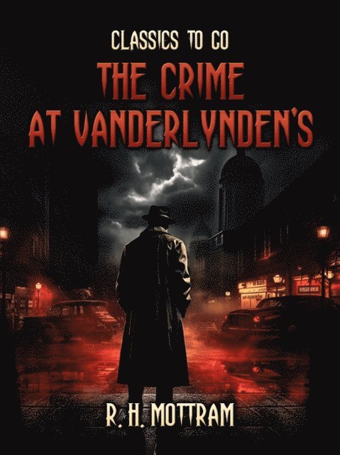 R. H. Mottram - Crime At Vanderlynden's, E-bok