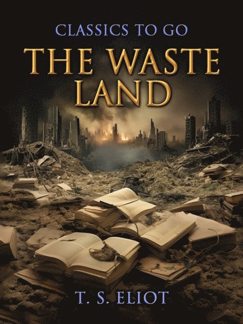 T. S. Eliot - Waste Land, E-bok