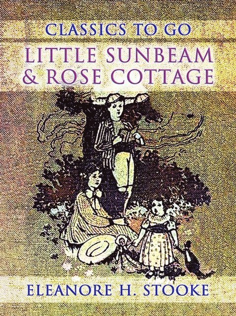 Eleanora H. Stooke - Little Sunbeam & Rose Cottage, E-bok