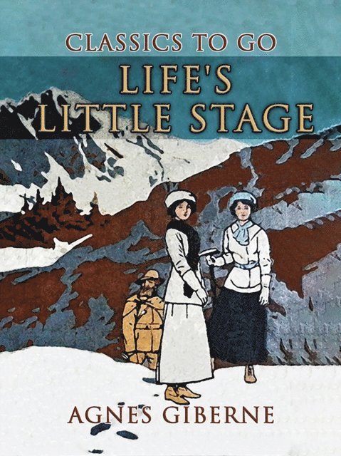 Agnes Giberne - Life's Little Stage, E-bok