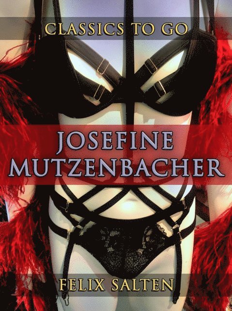 Felix Salten - Josefine Mutzenbacher, E-bok