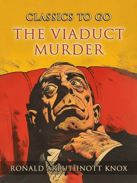 Ronald Arbuthnott Knox - Viaduct Murder, E-bok