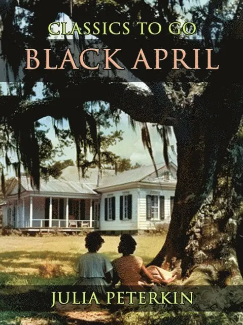 Julia Peterkin - Black April, E-bok. Tillgänglighet: Lägg i varukorg