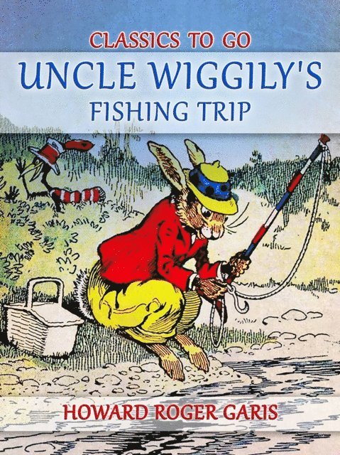 Howard Roger Garis - Uncle Wiggily's Fishing Trip, E-bok