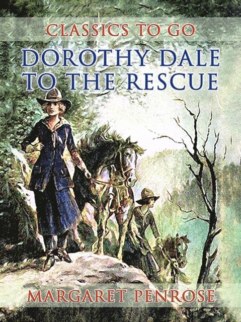 Margaret Penrose - Dorothy Dale To The Rescue, E-bok