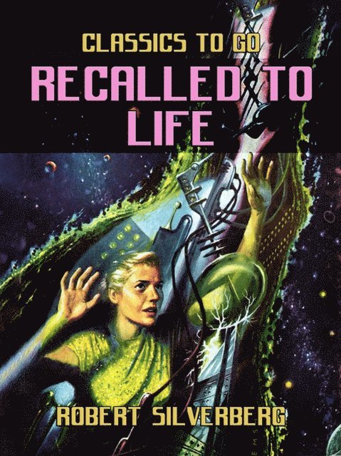 Robert Silverberg - Recalled To Life, E-bok