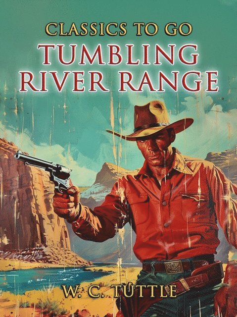 W. C. Tuttle - Tumbling River Range, E-bok