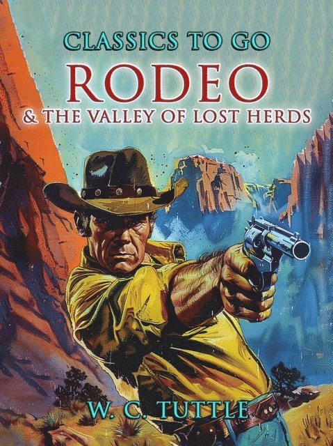 W. C. Tuttle - Rodeo & The Valley of Lost Herds, E-bok