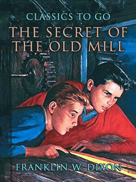 Franklin W. Dixon - Secret Of The Old Mill, E-bok