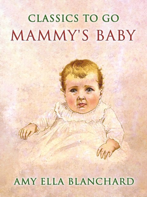 Amy Ella Blanchard - Mammy's Baby, E-bok