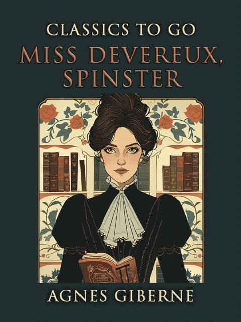 Agnes Giberne - Miss Devereux, Spinster, E-bok