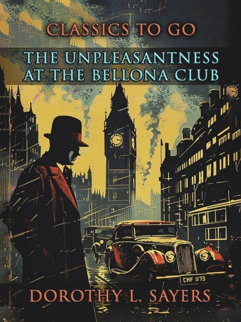 Dorothy L. Sayers - Unpleasantness at the Bellona Club, E-bok