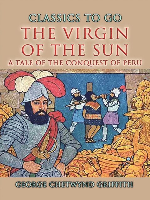 Virgin Of The Sun A Tale of the Conquest of Peru