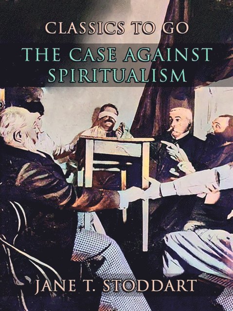 Jane T. Stoddart - Case Against Spiritualism, E-bok