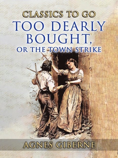 Too Dearly Bought, or The Town Strike