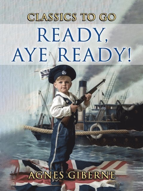 Agnes Giberne - Ready, aye ready!, E-bok