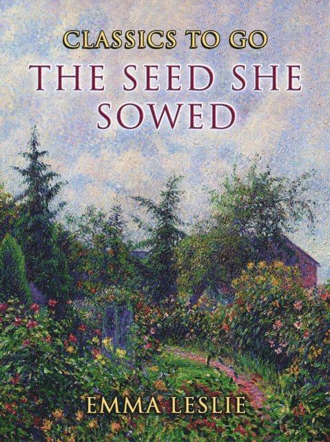 Emma Leslie - Seed She Sowed, E-bok