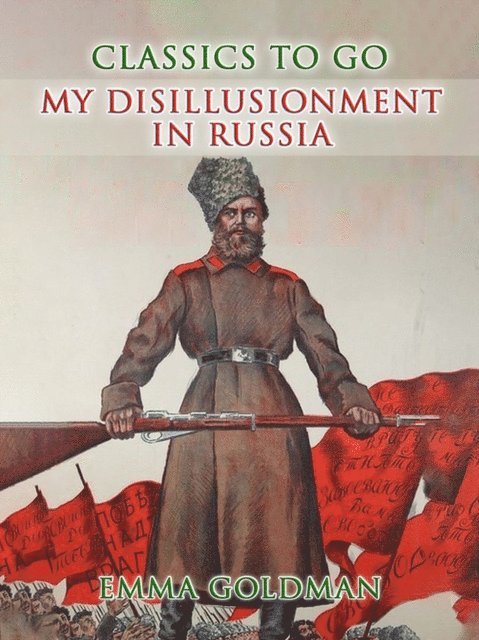 Emma Goldman - My Disillusionment in Russia, E-bok