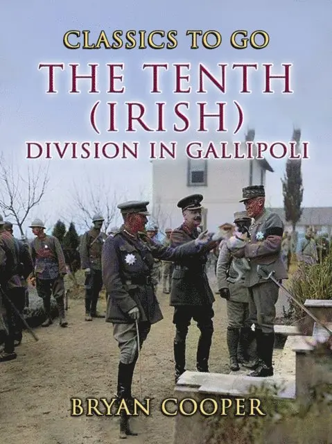 Bryan Cooper - Tenth (Irish) Division in Gallipoli, E-bok. Tillgänglighet: Lägg i varukorg