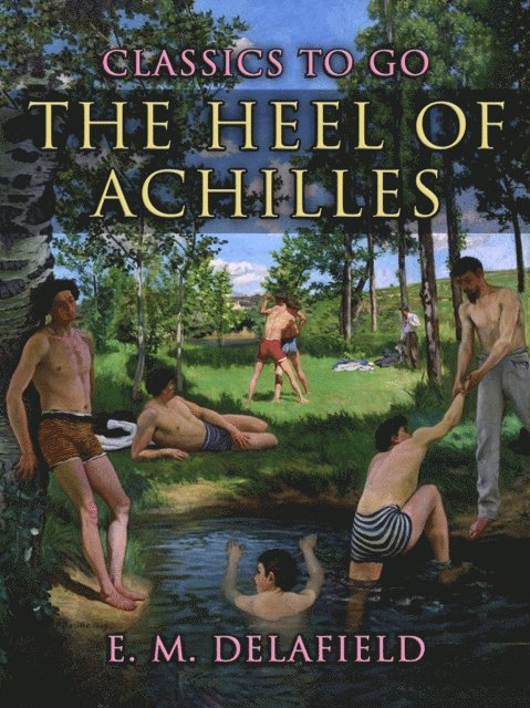 E. M. Delafield - Heel Of Achilles, E-bok