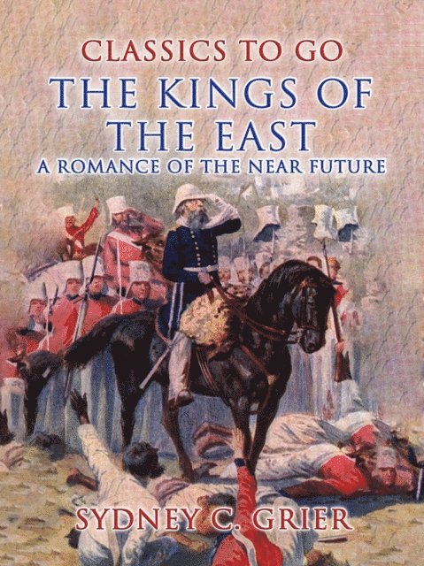 Sydney C. Grier - Kings of the East A Romance of the Near Future, E-bok