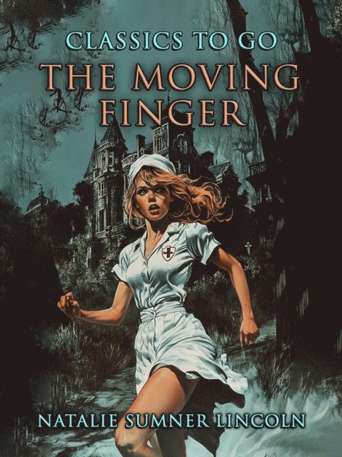 Natalie Sumner Lincoln - Moving Finger, E-bok
