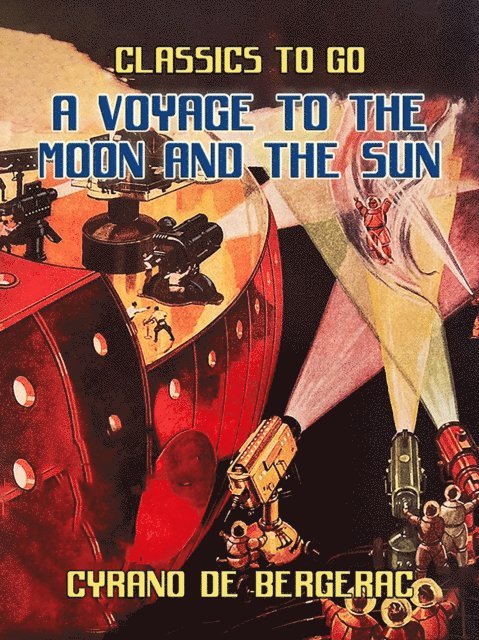 Cyrano de Bergerac - Voyages to the Moon and the Sun, E-bok