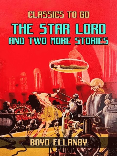 Boyd Ellanby - Star Lord and Two More Stories, E-bok