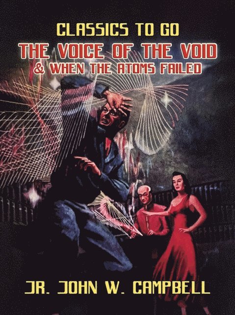 Jr. John W. Campbell - Voice of the Void & When The Atoms Failed, E-bok. Tillgänglighet: Lägg i varukorg