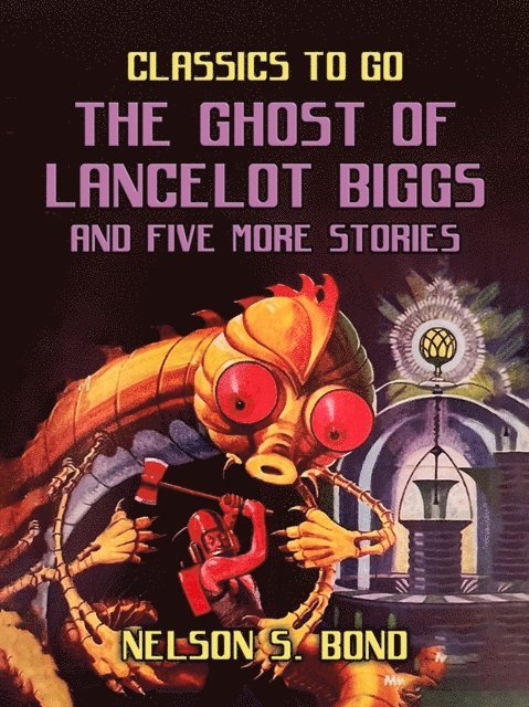 Ghost of Lancelot Biggs and Five More Stories
