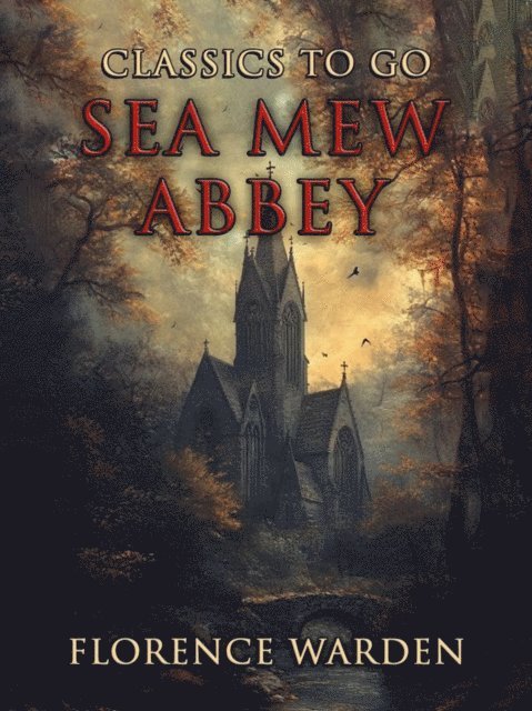 Florence Warden - Sea Mew Abbey, E-bok