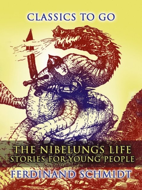 Ferdinand Schmidt - Nibelungs Life Stories For Young People, E-bok