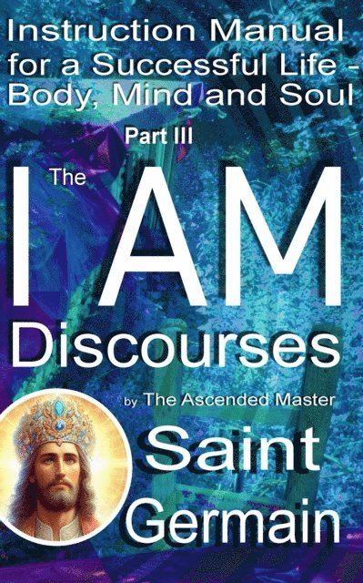 Godfre Ray King, Saint Germain, Bernd Prokop - I AM Discourses, E-bok