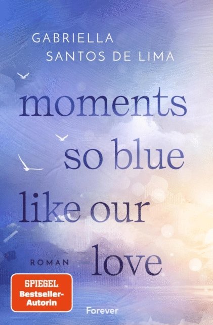 Gabriella Santos de Lima - Moments So Blue Like Our Love, E-bok