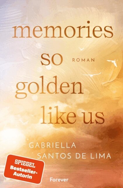 Gabriella Santos de Lima - Memories So Golden Like Us, E-bok