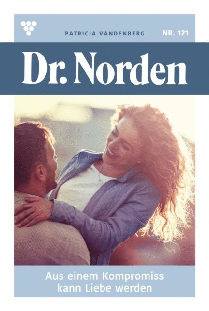Patricia Vandenberg - Aus einem Kompromiss kann Liebe werden, E-bok