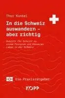 Thor Kunkel - In die Schweiz auswandern - aber richtig, Inbunden. Tillgänglighet: Lägg i varukorg
