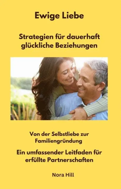 Nora Hill - Ewige Liebe - Strategien für dauerhaft glückliche Beziehungen, E-bok. Tillgänglighet: Lägg i varukorg