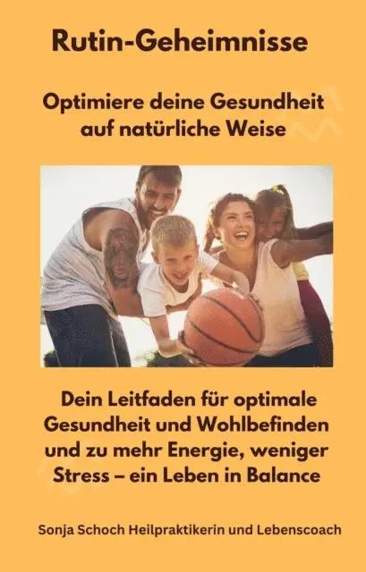 Sonja Schoch Heilpraktikerin - Rutin-Geheimnisse - Optimiere deine Gesundheit auf natürliche Weise, E-bok. Tillgänglighet: Lägg i varukorg