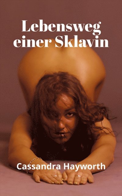 Cassandra Hayworth - Lebensweg einer Sklavin, E-bok