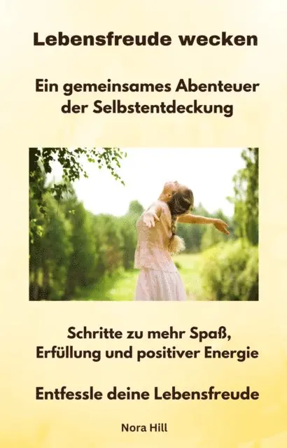 Nora Hill - Lebensfreude wecken -  Ein gemeinsames Abenteuer der Selbstentdeckung, E-bok. Tillgänglighet: Lägg i varukorg