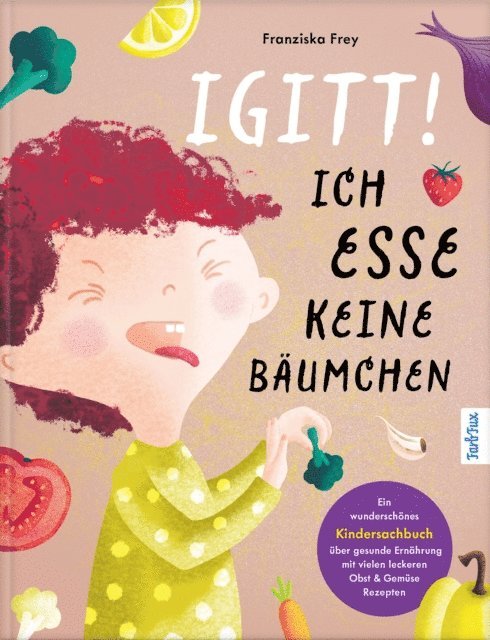Franziska Frey - Igitt! Ich esse keine Bäumchen, E-bok