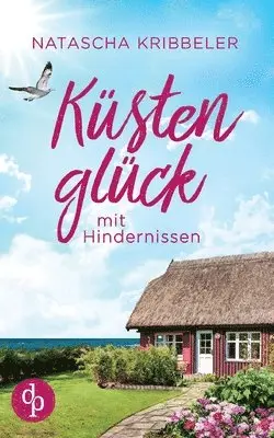 Natascha Kribbeler - Küstenglück mit Hindernissen, Häftad. Tillgänglighet: Lägg i varukorg