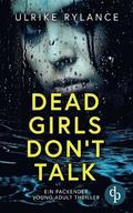 Dead Girls Don't Talk Ein packender Young Adult Thriller