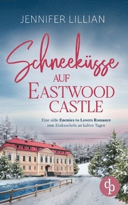 Jennifer Lillian - Schneeküsse auf Eastwood Castle, Häftad