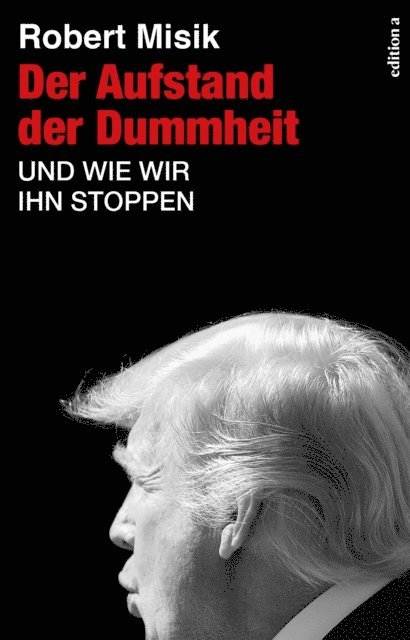 Robert Misik - Der Aufstand der Dummheit, E-bok