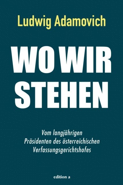 Ludwig Adamovich - Wo wir stehen, E-bok