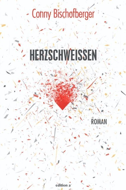 Conny Bischofberger - Herzschweißen, E-bok