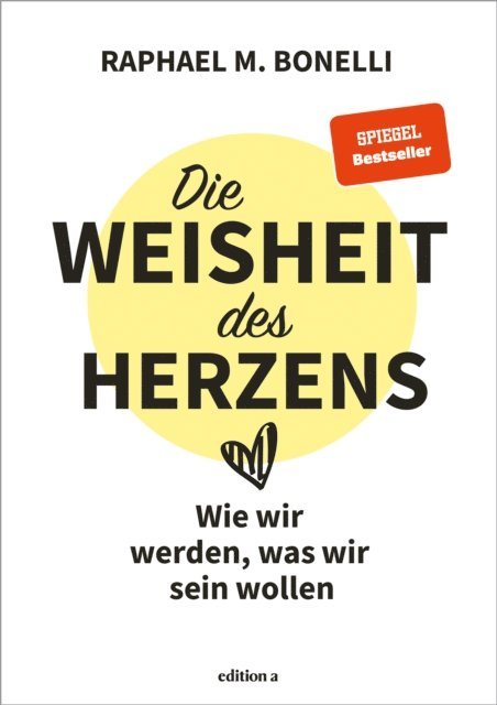 Raphael M. Bonelli - Die Weisheit des Herzens, E-bok